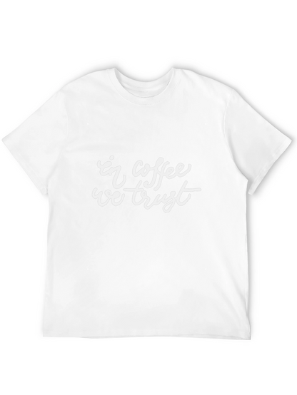 In Coffee We Trust T-Shirt