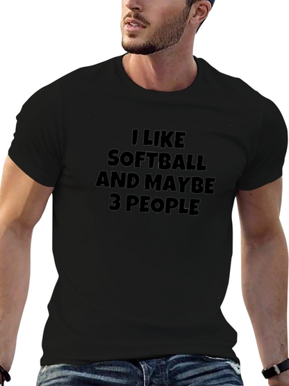 I Like Softball and Maybe 3 People Black T-Shirt