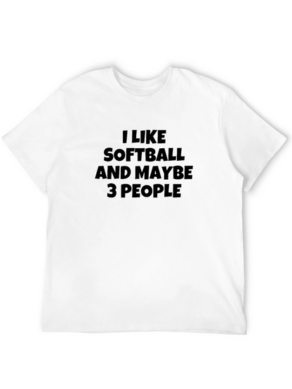 I Like Softball and Maybe 3 People Black T-Shirt