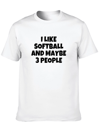 I Like Softball and Maybe 3 People Black T-Shirt