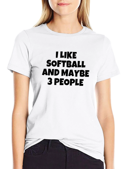 I Like Softball and Maybe 3 People Black T-Shirt