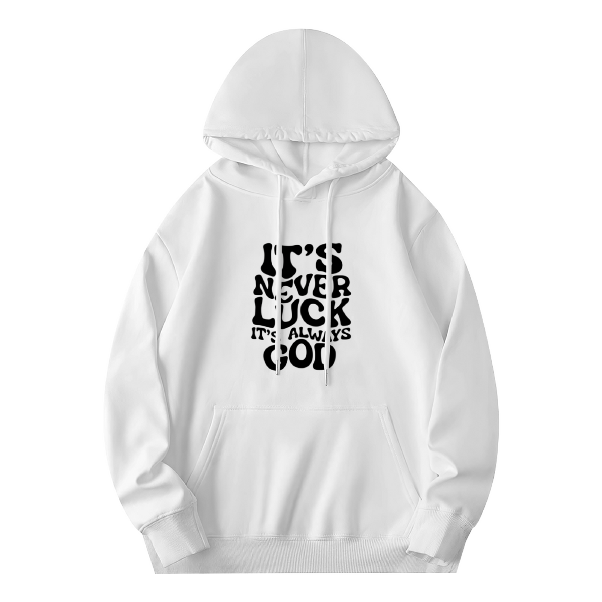 It¡¯s Never Luck It¡¯s Always God Faith Slogan Hoodie