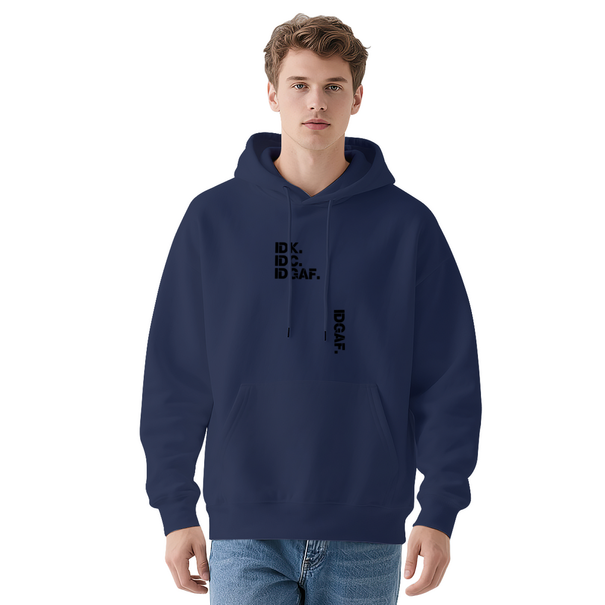 IDK IDC IDGAF Slogan Urban Street Hoodie