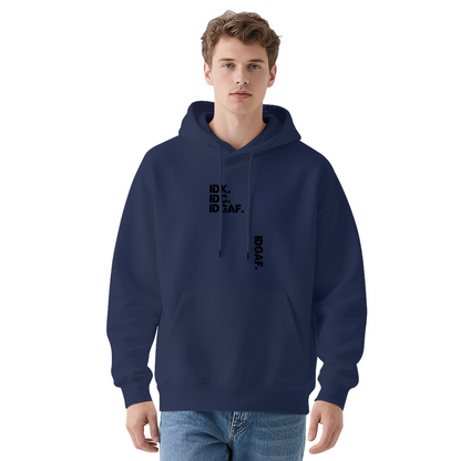 IDK IDC IDGAF Slogan Urban Street Hoodie