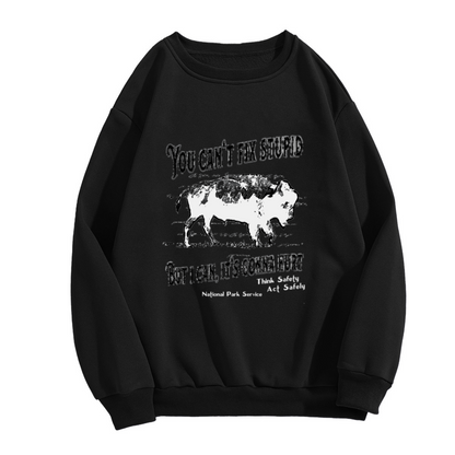 You Can¡¯t Fix Stupid Bison Wildlife Warning Crew Neck Sweatshirt
