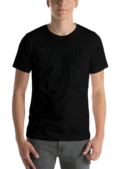 Introverted But Willing to Discuss El Salvador T-Shirt
