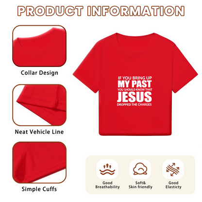 Jesus Dropped The Charges Faith Red Crop Tee ¨C Christian Slogan Women Top