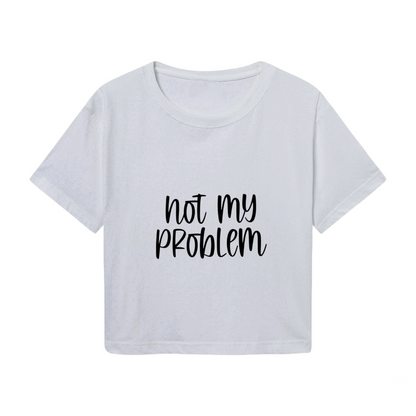 Not My Problem Chill Lazy Vibe Minimal Gray Crop Top
