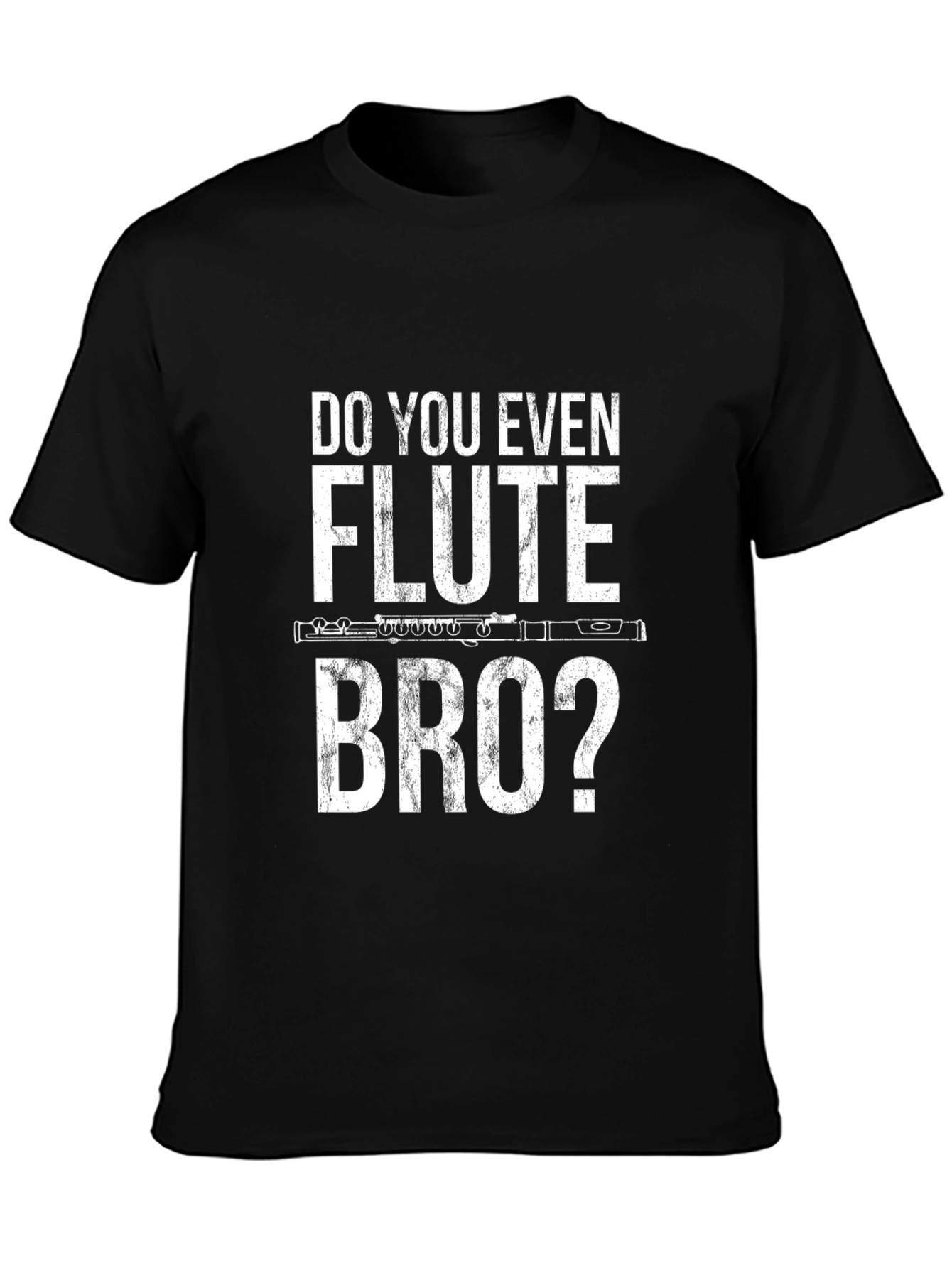 Do You Even Flute Bro? Graphic Tee