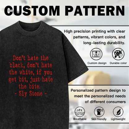 Don't Hate The Black Don't Hate The White Sly Stone Quote T-Shirt