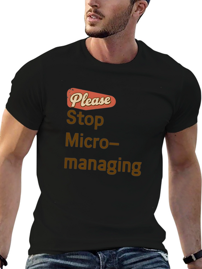 Stop Micromanaging Graphic Tee