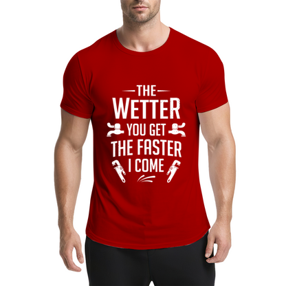 Funny Plumber Pun The Wetter You Get The Faster I Come Tee