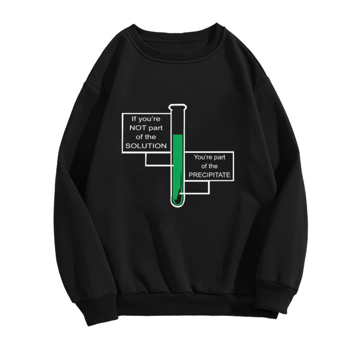 If You're Not Part Of The Solution Chemistry Pun Crewneck Sweatshirt