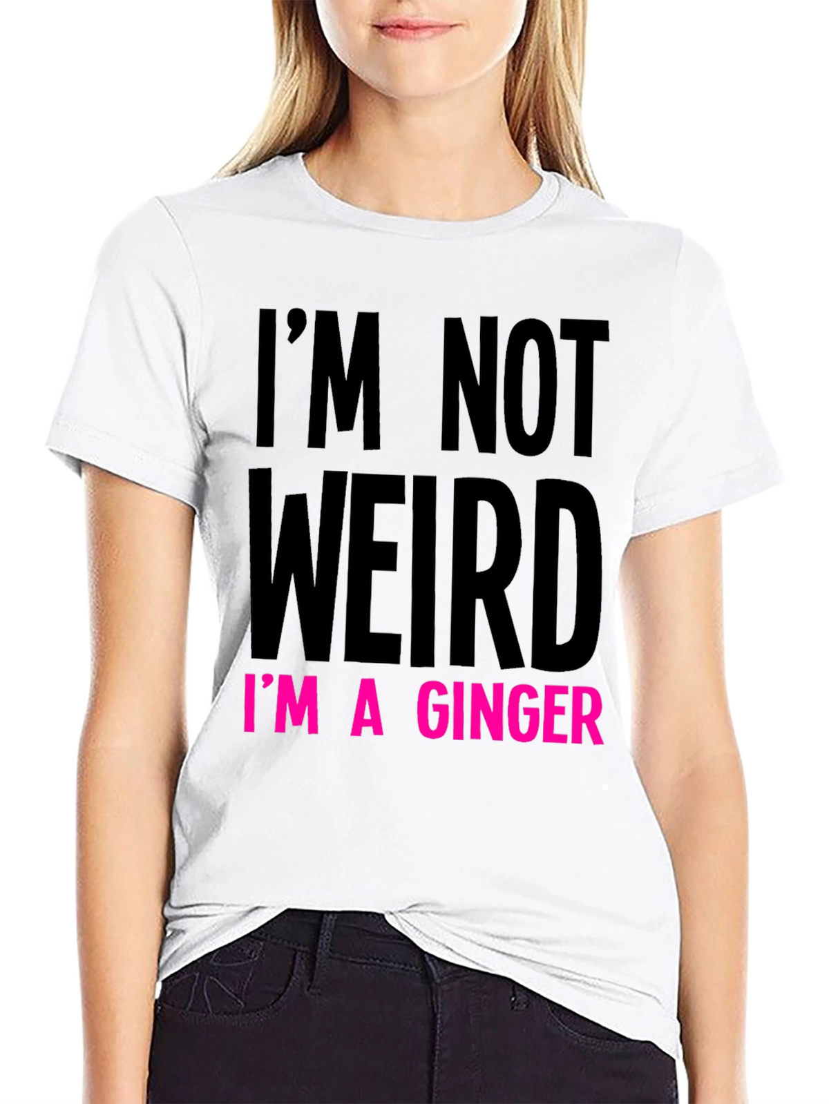 Im Not Weird Im A Ginger T-Shirt
