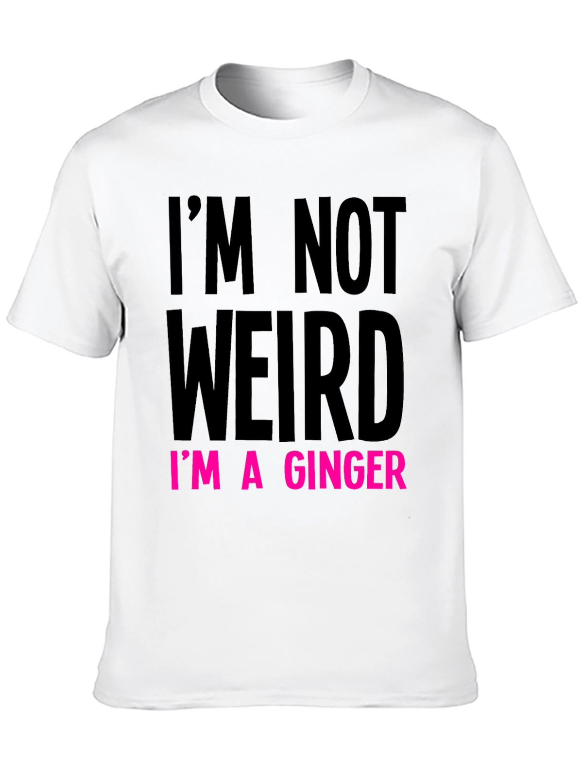 Im Not Weird Im A Ginger T-Shirt