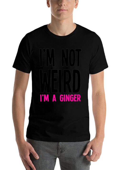 Im Not Weird Im A Ginger T-Shirt