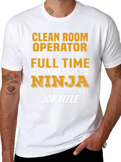Clean Room Operator Full Time Ninja T-Shirt