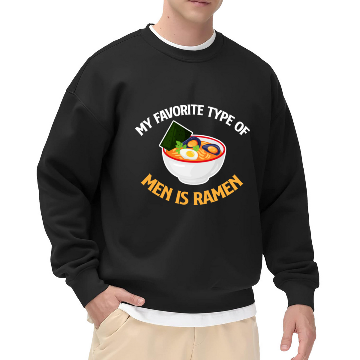 My Favorite Type Of Men Is Ramen Food Pun Noodle Crewneck Sweatshirt