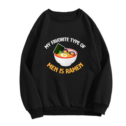 My Favorite Type Of Men Is Ramen Food Pun Noodle Crewneck Sweatshirt