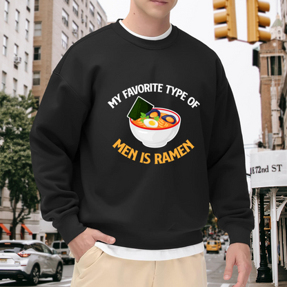 My Favorite Type Of Men Is Ramen Food Pun Noodle Crewneck Sweatshirt