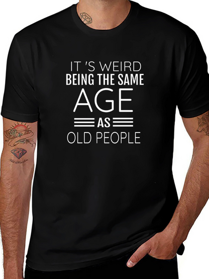 Funny Same Age as Old People Graphic T-Shirt