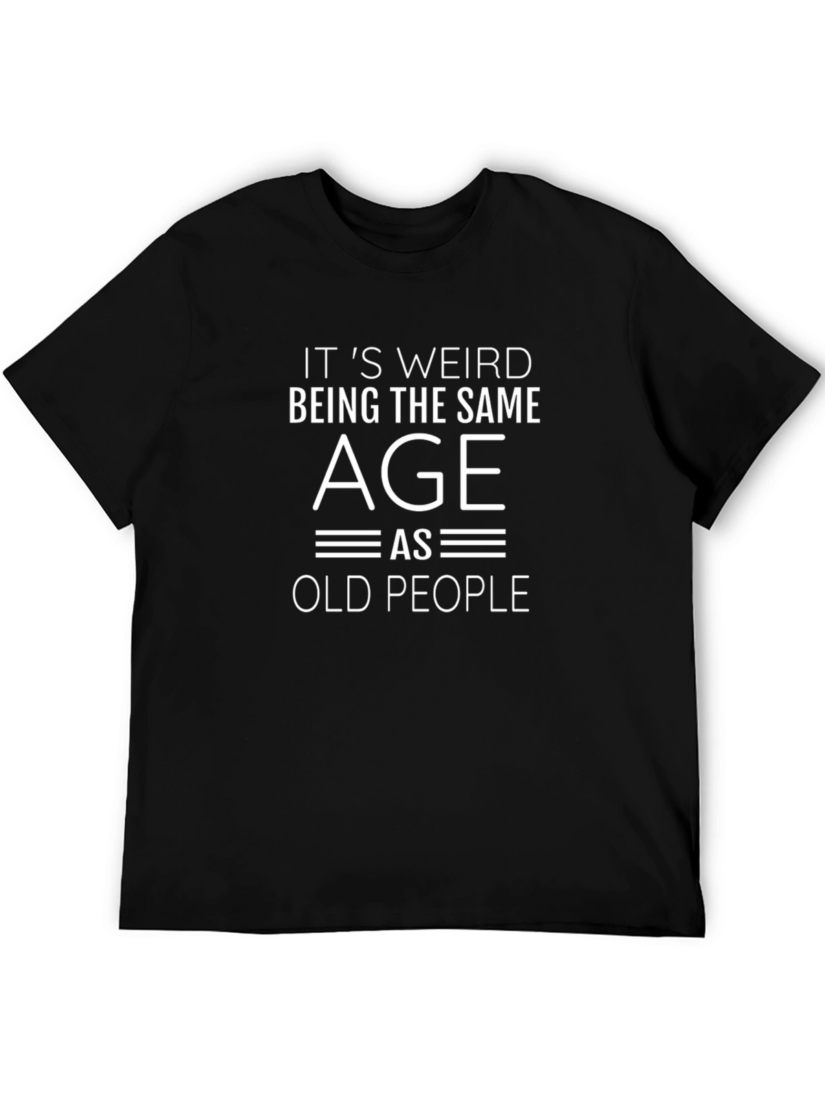 Funny Same Age as Old People Graphic T-Shirt