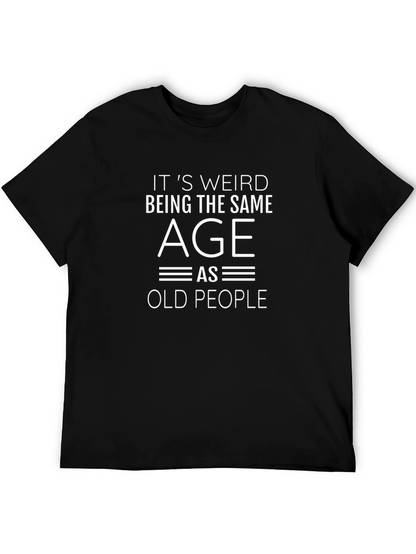 Funny Same Age as Old People Graphic T-Shirt