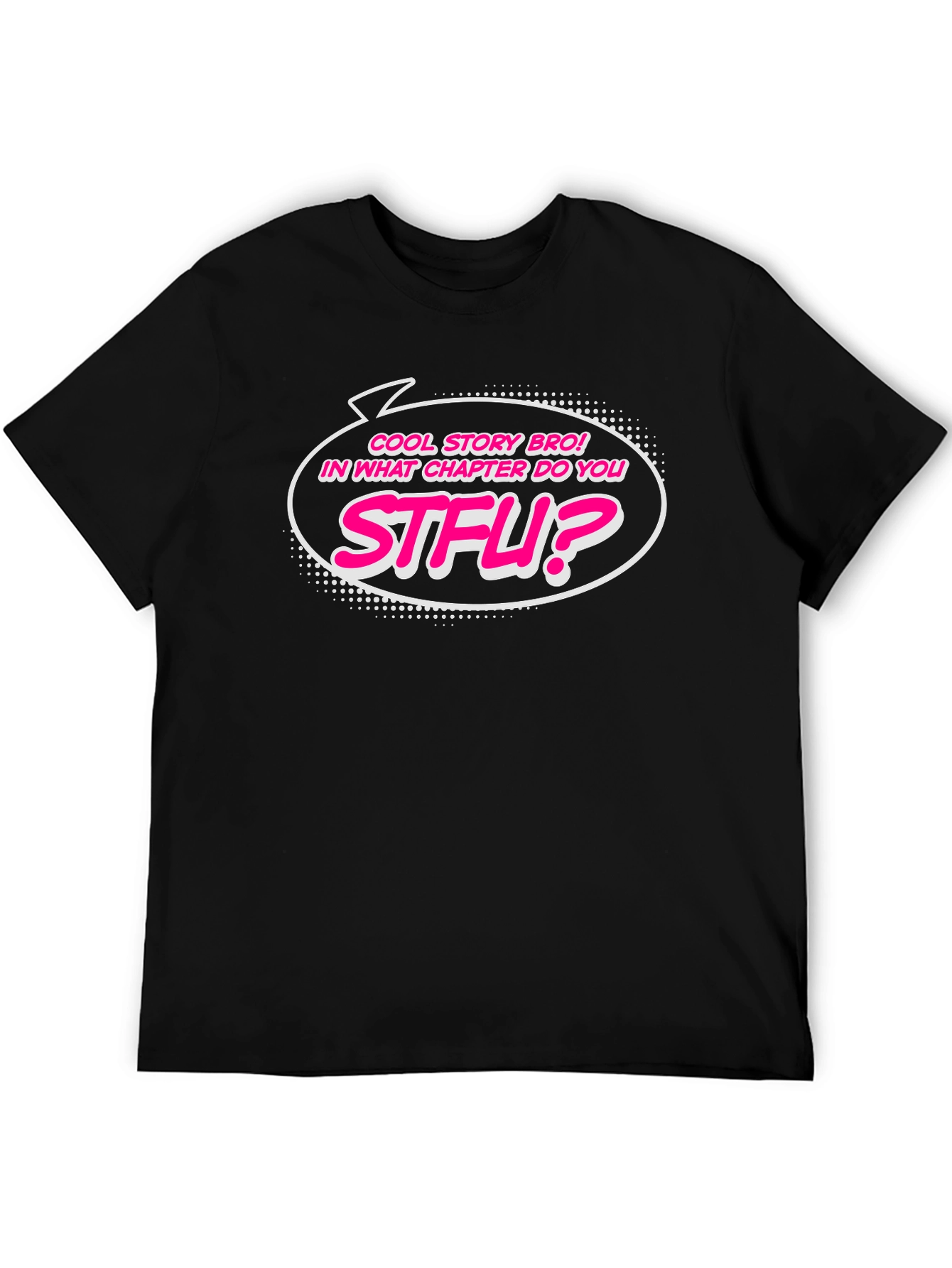 Cool Story Bro STFU Funny Graphic T-Shirt