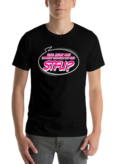 Cool Story Bro STFU Funny Graphic T-Shirt