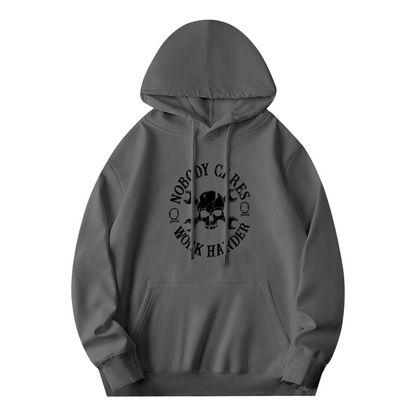 Nobody Cares Work Harder Skull Motivational Hoodie