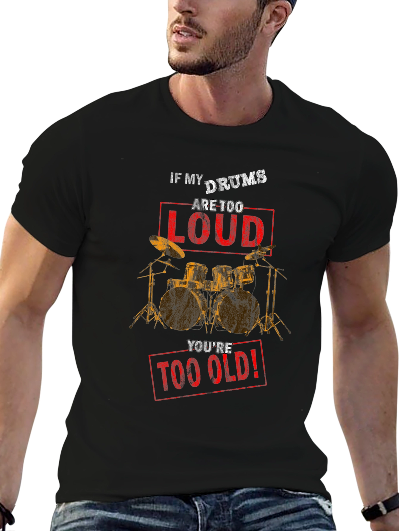 If My Drums Are Too Loud T-Shirt