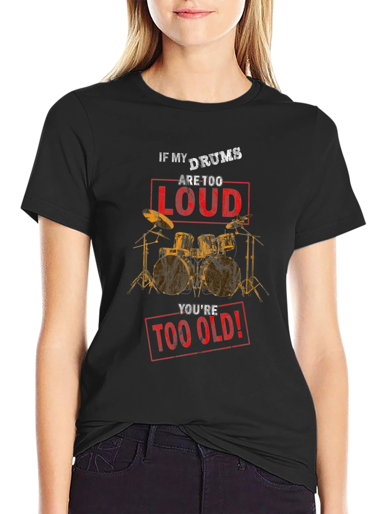 If My Drums Are Too Loud T-Shirt