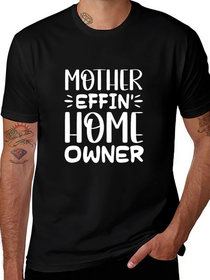Mother Effin Home Owner T-Shirt