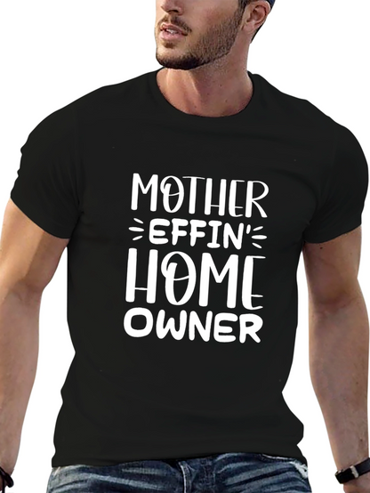Mother Effin Home Owner T-Shirt