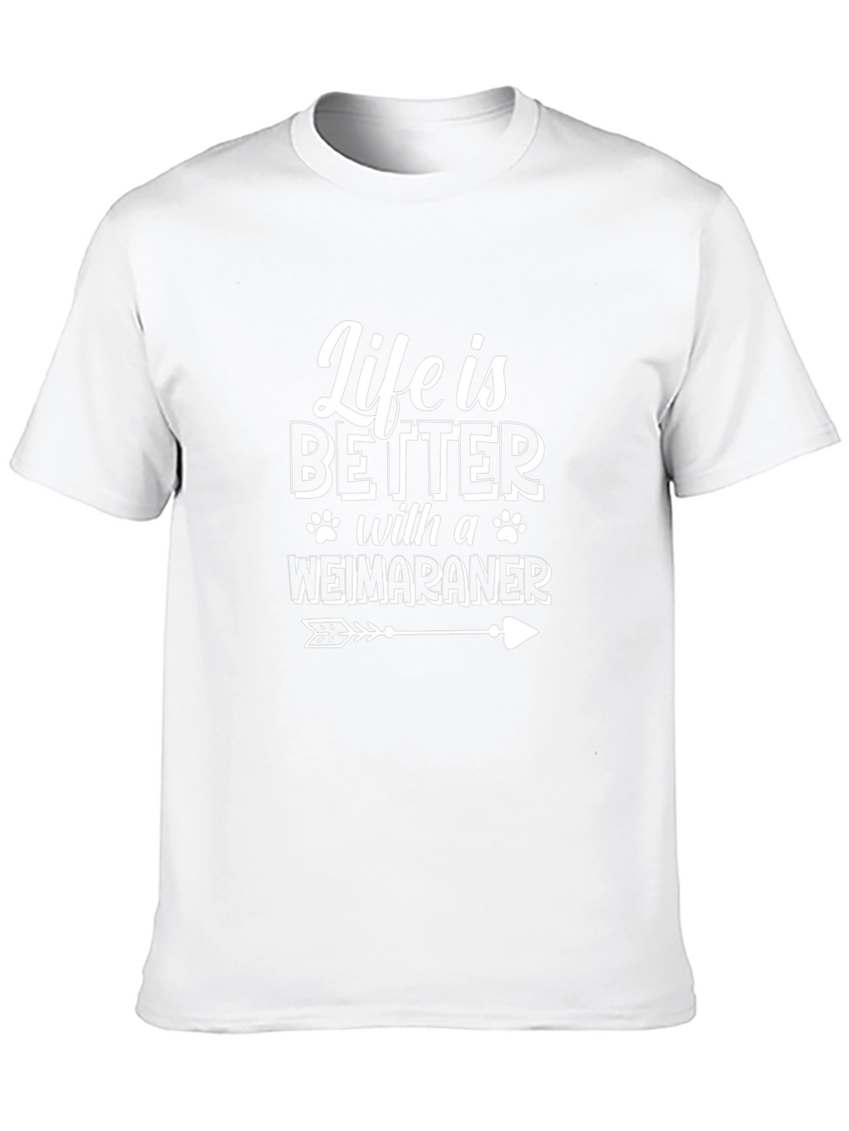 Life is Better with a Weimaraner T-Shirt