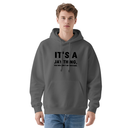 It's A Jay Thing Personalized Quote Hoodie
