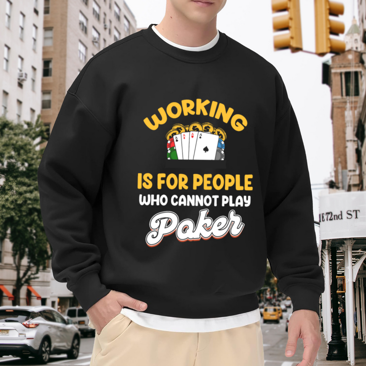 Working Is For People Who Cannot Play Poker Funny Crewneck Sweatshirt