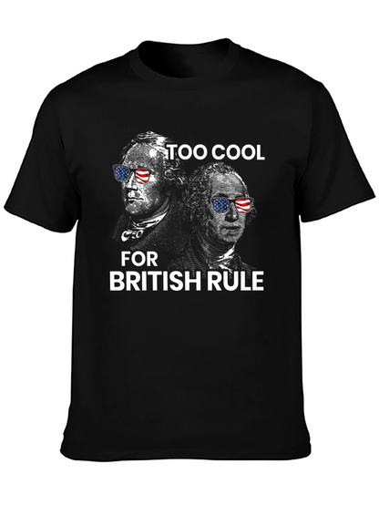 Too Cool for British Rule T-Shirt