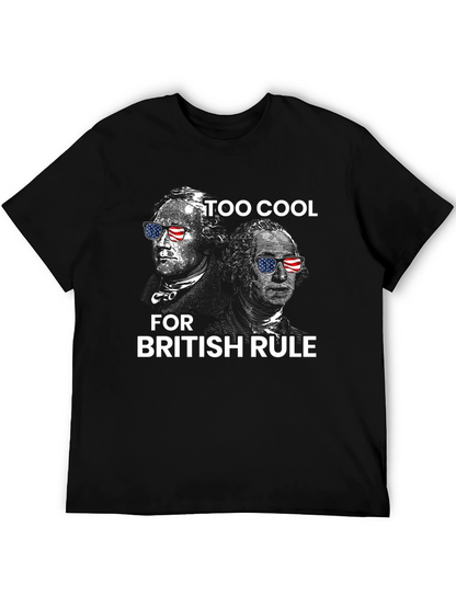 Too Cool for British Rule T-Shirt