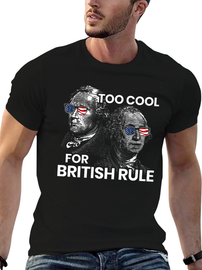 Too Cool for British Rule T-Shirt
