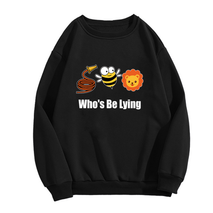 Hose Bee Lion Pun Who's Be Lying Funny Crewneck Sweatshirt