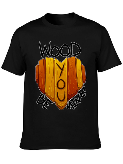 Wood Be Mine Graphic Tee