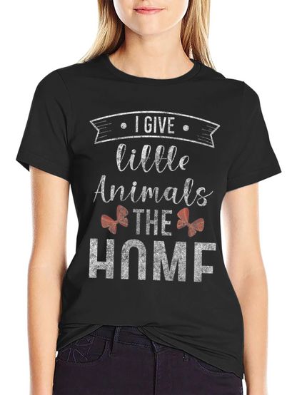 I Give Little Animals The Home T-Shirt