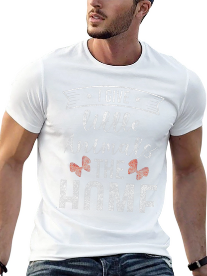 I Give Little Animals The Home T-Shirt