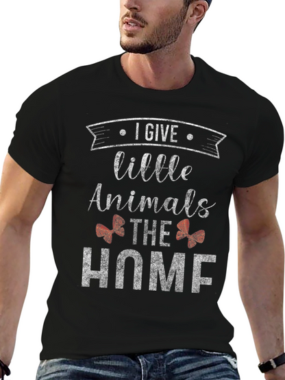 I Give Little Animals The Home T-Shirt