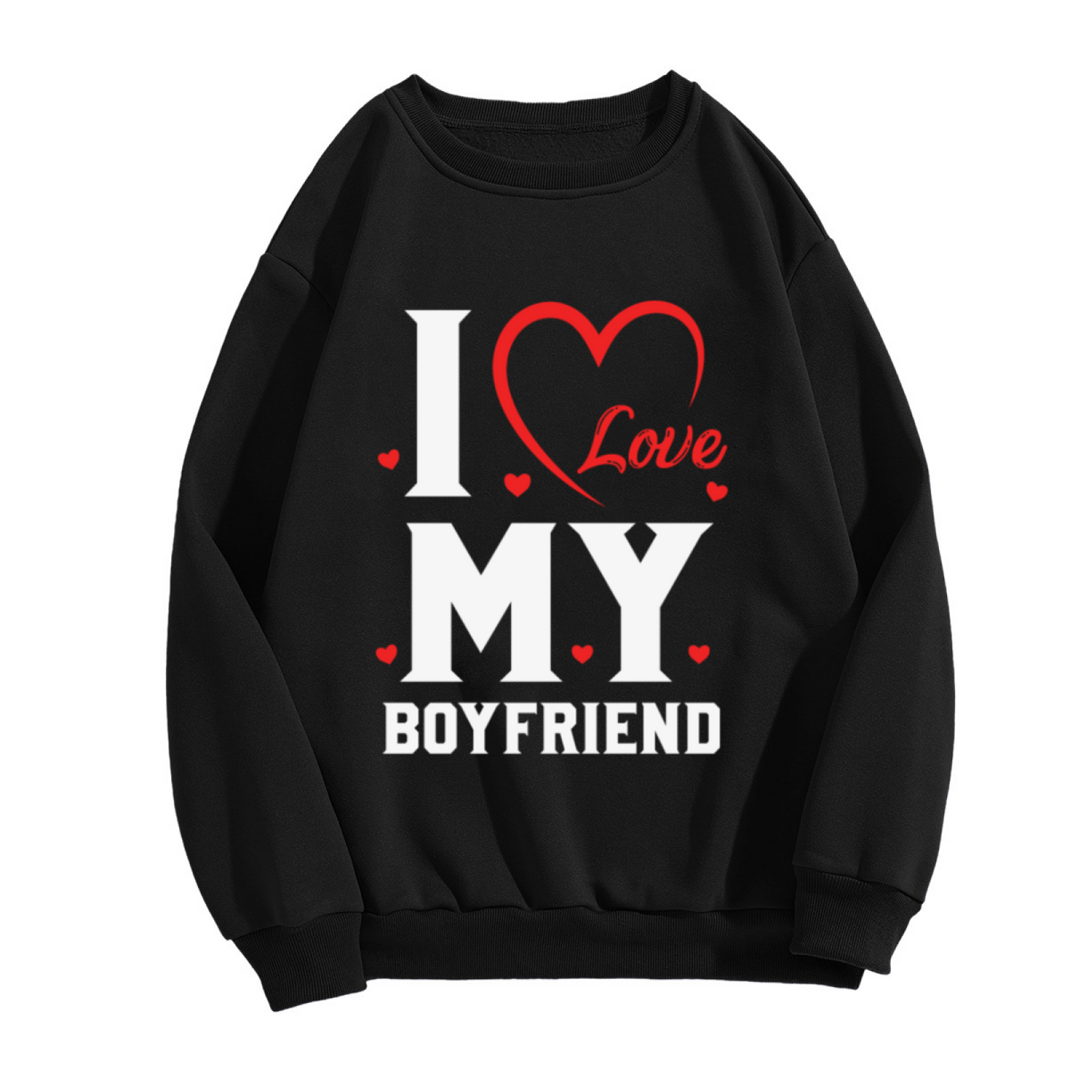 I Love My Boyfriend Sweet Romantic Heart Graphic Crew Neck Sweatshirt