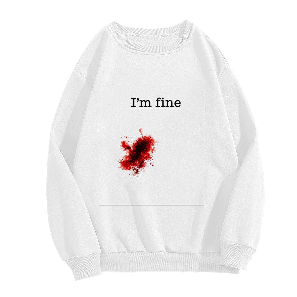 Funny I'm Fine Blood Splatter Humor Crewneck Sweatshirt