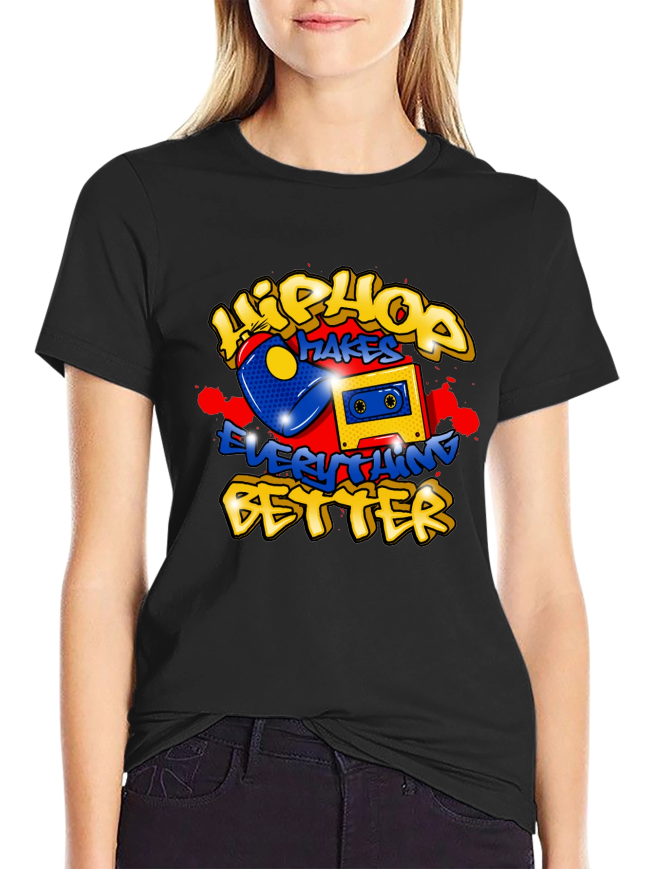 Hip Hop Makes Everything Better Graphic Tee