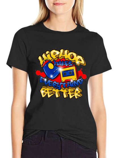 Hip Hop Makes Everything Better Graphic Tee