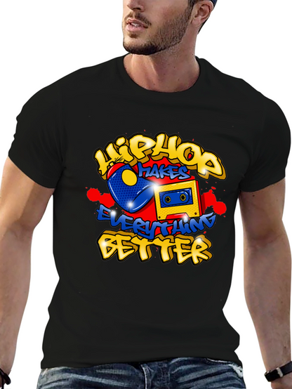 Hip Hop Makes Everything Better Graphic Tee